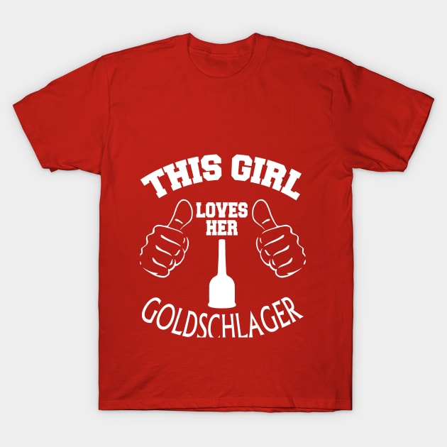 This girl loves her goldschlager T-Shirt by Mounika